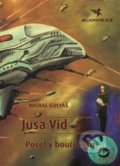 Kniha: Jusa Vid - Posel v bouři času (Michal Gulyáš). Audios.cz, 2019 Kniha: Jusa Vid - Posel v bouři času (Michal Gulyáš). Audios.cz, 2019