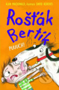 Kniha: Rošťák Bertík: Puuuch! (Alan MacDonald). Nava, 2019 Kniha: Rošťák Bertík: Puuuch! (Alan MacDonald). Nava, 2019