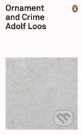 Kniha: Ornament and Crime (Adolf Loos). Penguin Books, 2019 Kniha: Ornament and Crime (Adolf Loos). Penguin Books, 2019