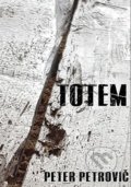 Kniha: Totem (Peter Petrovič). Dali-BB, 2019 Kniha: Totem (Peter Petrovič). Dali-BB, 2019