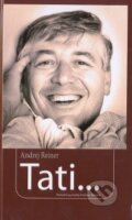 Kniha: Tati... (Andrej Reiner). Reinerová, 2008 Kniha: Tati... (Andrej Reiner). Reinerová, 2008