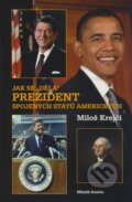 Kniha: Jak se "dělá" prezident Spojených států amerických (Miloš Krejčí). Mladá fronta, 2009 Kniha: Jak se "dělá" prezident Spojených států amerických (Miloš Krejčí). Mladá fronta, 2009