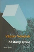 Kniha: Zástavy srdce (Václav Vokolek). Mladá fronta, 2009 Kniha: Zástavy srdce (Václav Vokolek). Mladá fronta, 2009