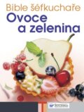 Kniha: Bible šéfkuchaře - Ovoce a zelenina (Svojtka&Co.). Svojtka&Co., 2009 Kniha: Bible šéfkuchaře - Ovoce a zelenina (Svojtka&Co.). Svojtka&Co., 2009