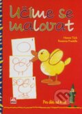 Kniha: Učíme se malovat (Hanne Türk a Rosanna Pradella). Alpress, 2008 Kniha: Učíme se malovat (Hanne Türk a Rosanna Pradella). Alpress, 2008