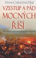 Kniha: Vzestup a pád mocných říší (Hans-Christian Huf). Alpress, 2008 Kniha: Vzestup a pád mocných říší (Hans-Christian Huf). Alpress, 2008