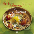 Kniha: Varíme z potravín, ktoré zdolávajú rakovinu (Denis Gingras a Richard Béliveau). Balneotherma, 2008 Kniha: Varíme z potravín, ktoré zdolávajú rakovinu (Denis Gingras a Richard Béliveau). Balneotherma, 2008