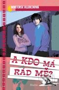 Kniha: A kdo má rád mě? (Hortense Ullrichová). Albatros CZ, 2007 Kniha: A kdo má rád mě? (Hortense Ullrichová). Albatros CZ, 2007