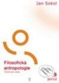 Kniha: Filosofická antropologie (Jan Sokol). Portál, 2008 Kniha: Filosofická antropologie (Jan Sokol). Portál, 2008