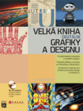 Kniha: Velká kniha digitální grafiky a designu (Alan Hashimoto a Mike Claytonx), 2008 Kniha: Velká kniha digitální grafiky a designu (Alan Hashimoto a Mike Claytonx), 2008