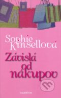 Kniha: Závislá od nákupov (Sophie Kinsella). Talentum, 2008 Kniha: Závislá od nákupov (Sophie Kinsella). Talentum, 2008