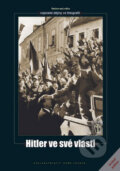 Kniha: Hitler ve své vlasti (Autorský kolektiv). Naše vojsko CZ, 2009 Kniha: Hitler ve své vlasti (Autorský kolektiv). Naše vojsko CZ, 2009