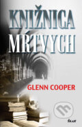 Kniha: Knižnica mŕtvych (Glenn Cooper), 2009 Kniha: Knižnica mŕtvych (Glenn Cooper), 2009