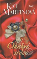 Kniha: Ohnivé srdce (Kat Martinová), 2009 Kniha: Ohnivé srdce (Kat Martinová), 2009