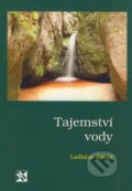 Kniha: Tajemství vody (Ladislav Kovář). Nakladatelství H & H, 2008 Kniha: Tajemství vody (Ladislav Kovář). Nakladatelství H & H, 2008