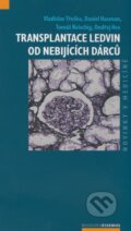 Kniha: Transplantace ledvin od nebijících dárců (Vladislav Třeška, Daniel Hasman, Tomáš Reischig a Ondřej Hes). Maxdorf, 2008 Kniha: Transplantace ledvin od nebijících dárců (Vladislav Třeška, Daniel Hasman, Tomáš Reischig a Ondřej Hes). Maxdorf, 2008