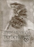 Kniha: Život ve všech podobách (Barbara Y. Flamand). Onyx, 2008 Kniha: Život ve všech podobách (Barbara Y. Flamand). Onyx, 2008