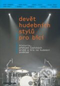 Kniha: Devět hudebních stylů pro bicí (Bohumil Zýka). Muzikus, 2008 Kniha: Devět hudebních stylů pro bicí (Bohumil Zýka). Muzikus, 2008