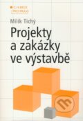 Projekty a zakázky ve výstavbě - Milík Tichý, C. H. Beck, 2008
