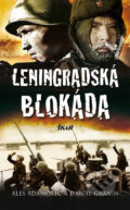 Kniha: Leningradská blokáda (Ales Adamovič a Daniil Granin), 2009 Kniha: Leningradská blokáda (Ales Adamovič a Daniil Granin), 2009