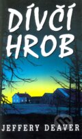 Kniha: Dívčí hrob (Jeffery Deaver). Domino, 2005 Kniha: Dívčí hrob (Jeffery Deaver). Domino, 2005