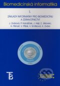 Kniha: Biomedicínská informatika I. (Jana Zvárová a kolektiv). Karolinum, 2002 Kniha: Biomedicínská informatika I. (Jana Zvárová a kolektiv). Karolinum, 2002