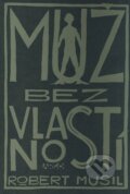 Kniha: Muž bez vlastností (Robert Musil). Argo, 2008 Kniha: Muž bez vlastností (Robert Musil). Argo, 2008