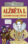 Kniha: Alžběta I. a její dobyvatelské úspěchy (Margaret Simpsonová). Egmont ČR, 2009 Kniha: Alžběta I. a její dobyvatelské úspěchy (Margaret Simpsonová). Egmont ČR, 2009