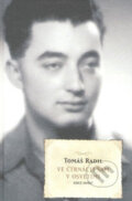 Kniha: Ve čtrnácti sám v Osvětimi (Tomáš Radil). Academia, 2009 Kniha: Ve čtrnácti sám v Osvětimi (Tomáš Radil). Academia, 2009