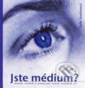 Kniha: Jste médium? (Julie Soskinová). Fortuna Libri ČR, 2002 Kniha: Jste médium? (Julie Soskinová). Fortuna Libri ČR, 2002