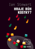 Kniha: Hraje bůh kostky? (Ian Stewart). Argo, Dokořán, 2009 Kniha: Hraje bůh kostky? (Ian Stewart). Argo, Dokořán, 2009