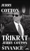 Kniha: Třikrát Jerry Cotton - Štvanice (Jerry Cotton). Alpress, 2009 Kniha: Třikrát Jerry Cotton - Štvanice (Jerry Cotton). Alpress, 2009