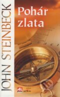 Kniha: Pohár zlata (John Steinbeck). Alpress, 2008 Kniha: Pohár zlata (John Steinbeck). Alpress, 2008