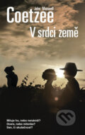 Kniha: V srdci země (John Maxwell Coetzee). Metafora, 2009 Kniha: V srdci země (John Maxwell Coetzee). Metafora, 2009