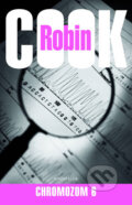 Kniha: Chromozom 6 (Robin Cook). Knižní klub, 2007 Kniha: Chromozom 6 (Robin Cook). Knižní klub, 2007