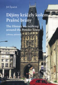 Kniha: Dějiny kráčely kolem Prašné brány/The History was walking around the Powder Tower (Jiří Špaček). Petrklíč, 2009 Kniha: Dějiny kráčely kolem Prašné brány/The History was walking around the Powder Tower (Jiří Špaček). Petrklíč, 2009