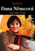 Kniha: Dana Němcová - Lidé mého života (Jan Bárta). Portál, 2003 Kniha: Dana Němcová - Lidé mého života (Jan Bárta). Portál, 2003