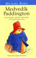 Kniha: Medvedík Paddington (Michael Bond). Slovart, 2008 Kniha: Medvedík Paddington (Michael Bond). Slovart, 2008
