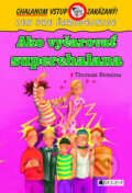 Kniha: Ako vyčarovať superchalana (Thomas C. Brezina). Fragment, 2009 Kniha: Ako vyčarovať superchalana (Thomas C. Brezina). Fragment, 2009