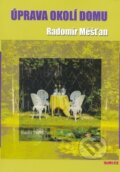 Kniha: Úpravy okolí domu (Radomír Měšťan). TeMi, 2009 Kniha: Úpravy okolí domu (Radomír Měšťan). TeMi, 2009