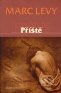 Kniha: Příště (Marc Levy). Albatros CZ, 2006 Kniha: Příště (Marc Levy). Albatros CZ, 2006