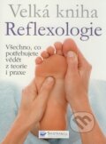 Kniha: Velká kniha Reflexologie (Ann Gillanders). Svojtka&Co., 2009 Kniha: Velká kniha Reflexologie (Ann Gillanders). Svojtka&Co., 2009