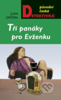 Kniha: Tři panáky pro Evženku (Juan Zamora). Moba, 2009 Kniha: Tři panáky pro Evženku (Juan Zamora). Moba, 2009