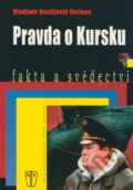 Kniha: Pravda o Kursku (Vladimir Vasiljevič Ustinov). Naše vojsko CZ, 2009 Kniha: Pravda o Kursku (Vladimir Vasiljevič Ustinov). Naše vojsko CZ, 2009
