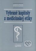 Vybrané kapitoly z medicínskej etiky - Ladislav Šoltés, Rudolf Pullmann a kol., Osveta, 2008