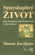 Kniha: Smysluplný život (Simon Jacobson). Chabad, 2009 Kniha: Smysluplný život (Simon Jacobson). Chabad, 2009