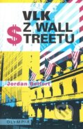 Kniha: Vlk z Wall Streetu (Jordan Belfort). Olympia, 2009 Kniha: Vlk z Wall Streetu (Jordan Belfort). Olympia, 2009