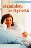 Kniha: Maminkou ve čtyřiceti? (Christine Biermann a Ralph Raben). Portál, 2006 Kniha: Maminkou ve čtyřiceti? (Christine Biermann a Ralph Raben). Portál, 2006