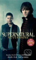 Kniha: Supernatural: Nevermore (Keith R.A. DeCandido). Titan Books, 2008 Kniha: Supernatural: Nevermore (Keith R.A. DeCandido). Titan Books, 2008