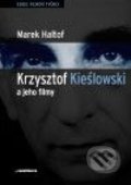 Krzystof Kieslowski a jeho filmy - Marek Haltof, Casablanca, 2008